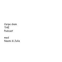 Carpe Diem The Podcast - Avsnitt 5 "Staffans pannkakor"