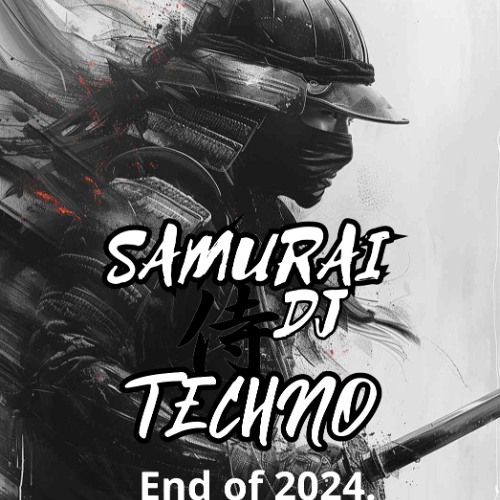 SAMURAI DJ. END OF YEAR TECHNO 2024
