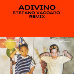 "Adivino" Myke Towers,Bad Bunny - Stefano Vaccaro Remix -
