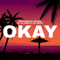 Breadwinna Gdawg - Okay Ft. Lil Keed & Lil Gotit (Prod. WoodleyOnthabeat) [djslimebxll]