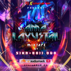 Mixtape Ama Layvstal by Sikaboii duo