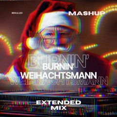Burnin' Weihnachtsmann (Extendend Mix) [BEN & LEO Mashup]