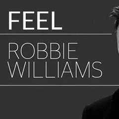 Robbie Williams - Feel (Drop G Remix)