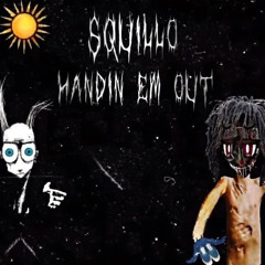 squillo - Handin Em Out (prod. gothamcitysoulja x cihydraaa) (igb + chris finesse exclusives)