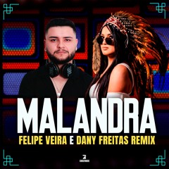 Wesley Safadão E Luan Pereira - Malandra(Felipe Veira & Dany Freitas Remix)