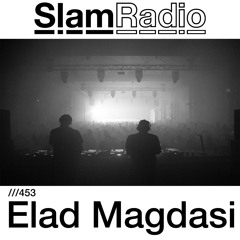 #SlamRadio - 453 - Elad Magdasi