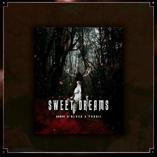 SWEET DREAMS (w/ BLVCK & YABØII) **ON SPOTIFY**