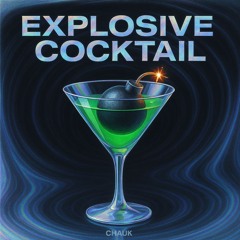 Chauk - Explosive cocktail