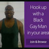 Download Video: hook up with a black gay man in your area