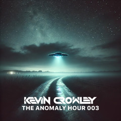 The Anomaly Hour 003