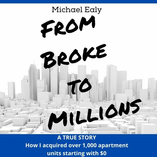 From Broke to Millions