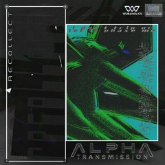 ALPHA TRANSMISSION - RECOLLECT [TRILLVO Premiere]