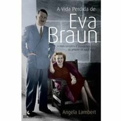 =E-book@ A Vida Perdida de Eva Braun BY: Angela Lambert