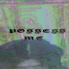 POSSESS ME (CHRONICALLY ONLINE DEPRESSION MIX)