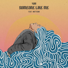 Someone Like Me (feat. Matteoni)