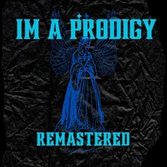 I'm A Prodigy REMASTERED