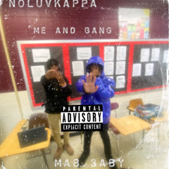 NOLUVKAPPA - ME AND GANG FT. MAB.3ABY
