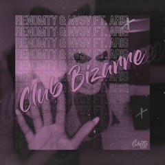 Renomty & NVSV (feat. ARIS) - CLUB BIZARRE