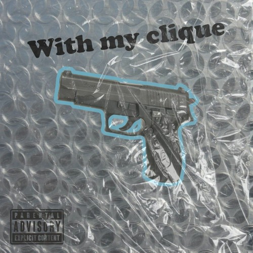 with my clique feat. wubba (prod. by rexpy X dentist)