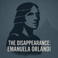 The Case of Emanuela Orlandi: What Really Happened? Ep. 1