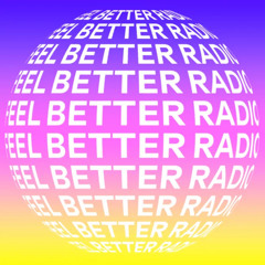 FEEL BETTER RADIO