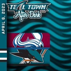San Jose Sharks vs Colorado Avalanche - 4/6/2023 - Teal Town USA After Dark (Postgame)