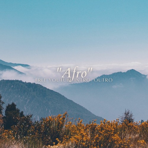 "Afro" Free Afrobeat YouTube Intro & Outro