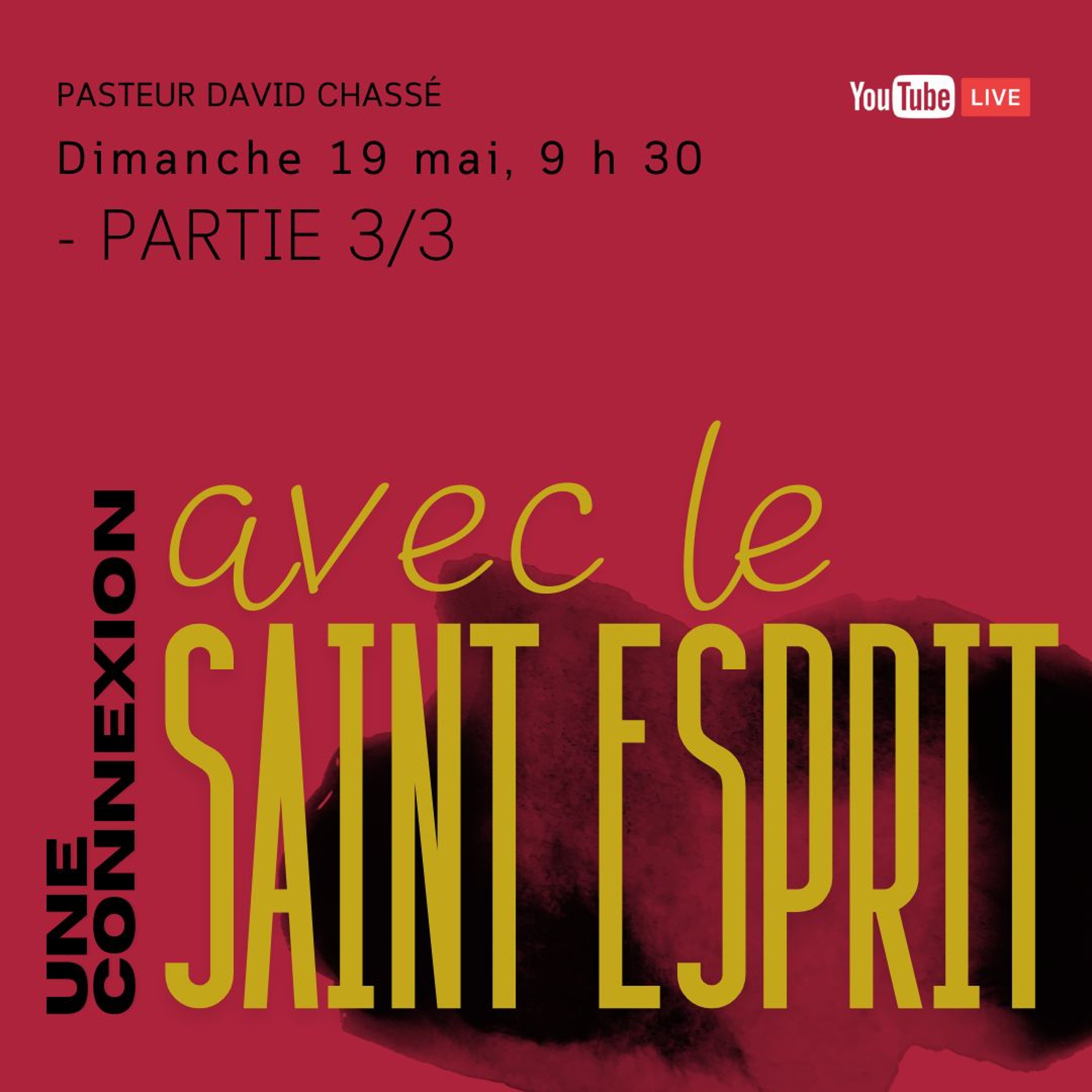 2024-05-19 | Une connexion avec le Saint-Esprit Part. 3 | Past. David Chassé