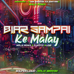 BIAR SAMPAI KE MALAY ( MALIK REMIX X DJ KOYO ) #LING