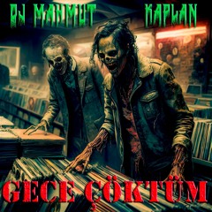 DJ Mahmut & Kaplan - Gece Çöktüm