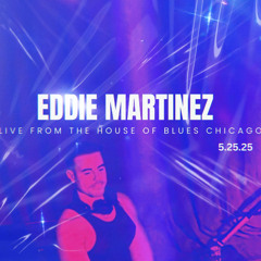 EDDIE MARTINEZ  LIVE @ THE VICTORY PARTY - HOUSE OF BLUES - CHICAGO 5.25.25