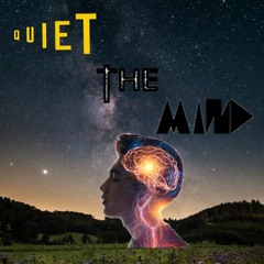 Quiet The Mind