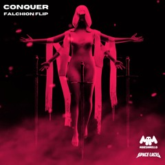 SPACE LACES & MARSHMELLO - CONQUER (FALCHION FLIP)