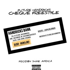 FUTURE HANDRICKS- CHEQUE FREESTYLE REMIX (PRODBY SHAE AFRICA)