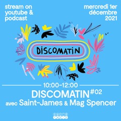 Discomatin #02 - Saint-James & Mag Spencer
