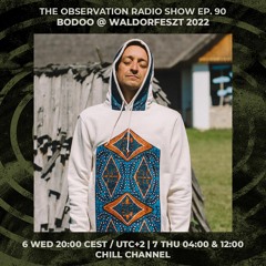 BODOO presents The Observation Radio Show Ep. 90 | 06/07/2022
