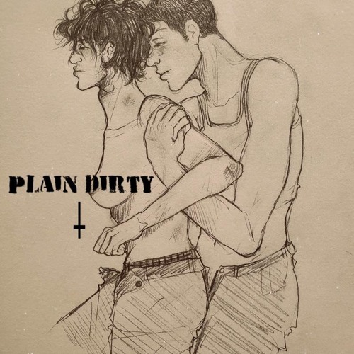 plain dirty