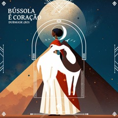 Dubmask (RO) - Bússola É Coração