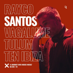 Rayco Santos @ Vagalume Tulum - Ten Ibiza