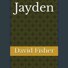 [PDF READ ONLINE] 📖 Jayden Read online