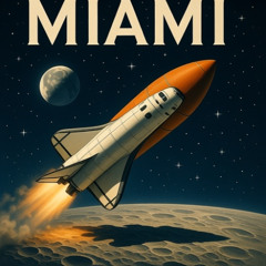 From Miami to the moon.