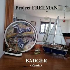 Badger (Remix) | Project Freeman Music Official Release
