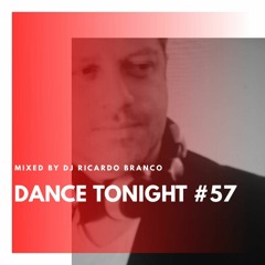 DANCE TONIGHT #57 MIXED BY DJ RICARDO BRANCO