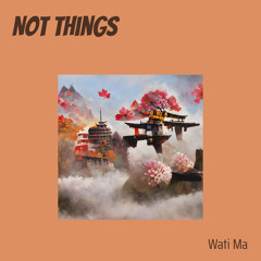 Not Things
