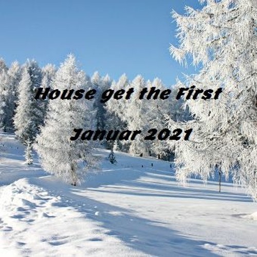 House Get The First - Januar_2021