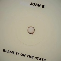Josh B - Blame It On The State (mwb Radio Edit)