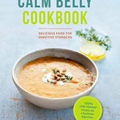 [Free] EBOOK ☑️ CALM BELLY COOKBOOK: GOOD FOOD FOR SENSITIVE STOMACHS /ANGLAIS by  CE