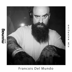 Francois Del Mundo mix en exclusiva para Mixmag Spain