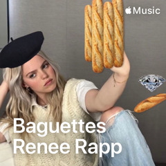 Baguette - Renee Rapp
