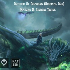 Free Download: Ignacio Torne & Katzen - Mothers Of Dragons (Original Mix)